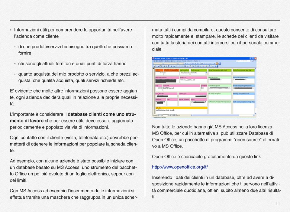 visitare con tutta la storia dei contatti intercorsi con il personale commerciale.