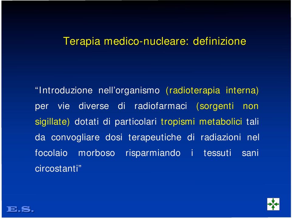 sigillate) dotati di particolari tropismi metabolici tali da convogliare