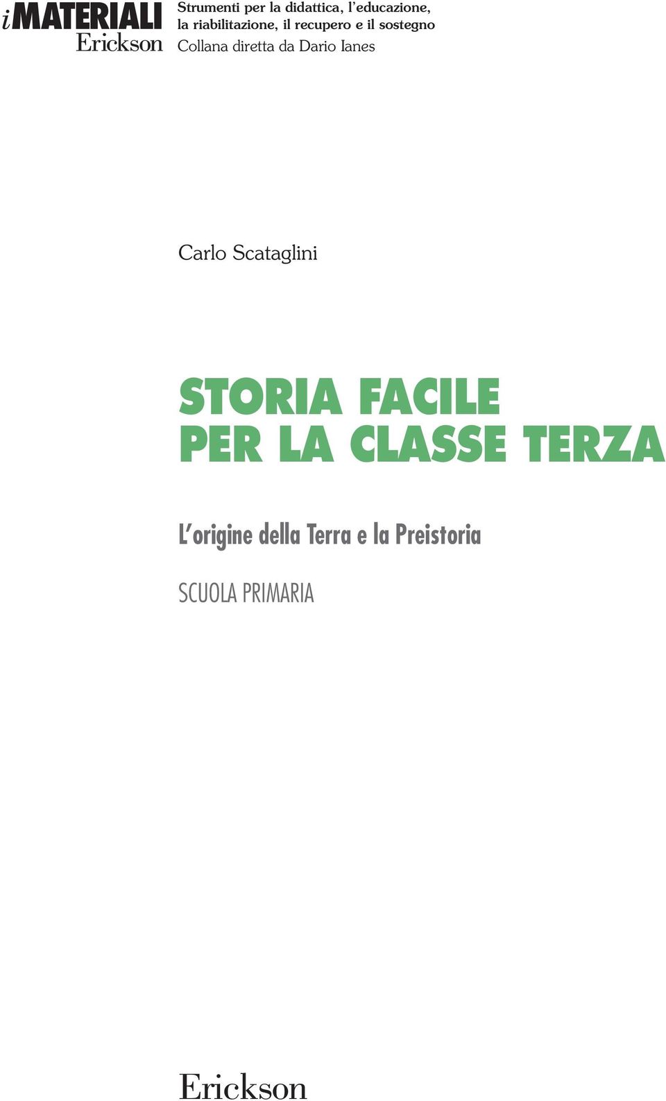 diretta da Dario Ianes Carlo Scataglini per la classe