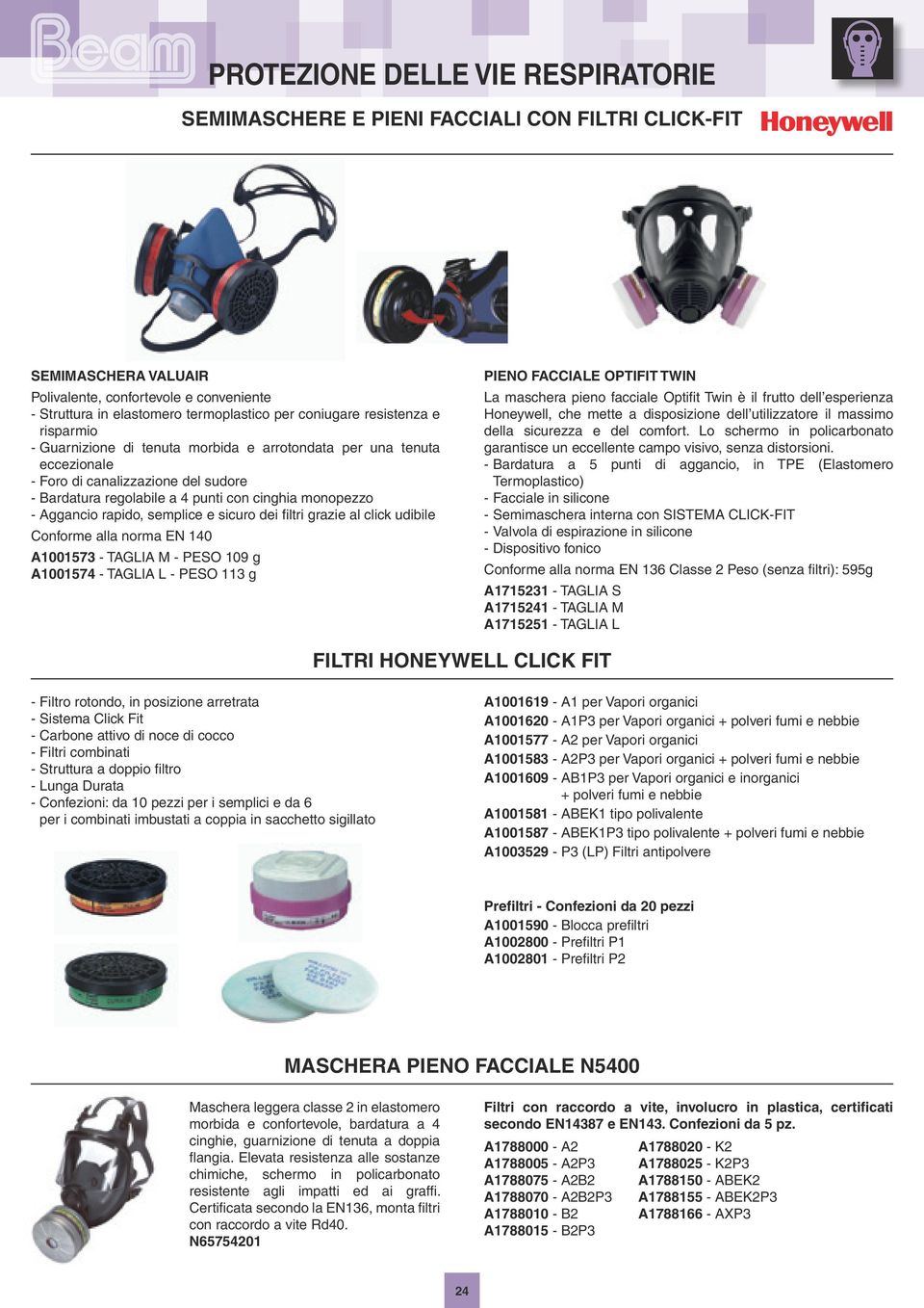 dei filtri grazie al click udibile Conforme alla norma EN 140 A1001573 - TAGLIA M - PESO 109 g A1001574 - TAGLIA L - PESO 113 g PIENO FACCIALE OPTIFIT TWIN La maschera pieno facciale Optifit Twin è