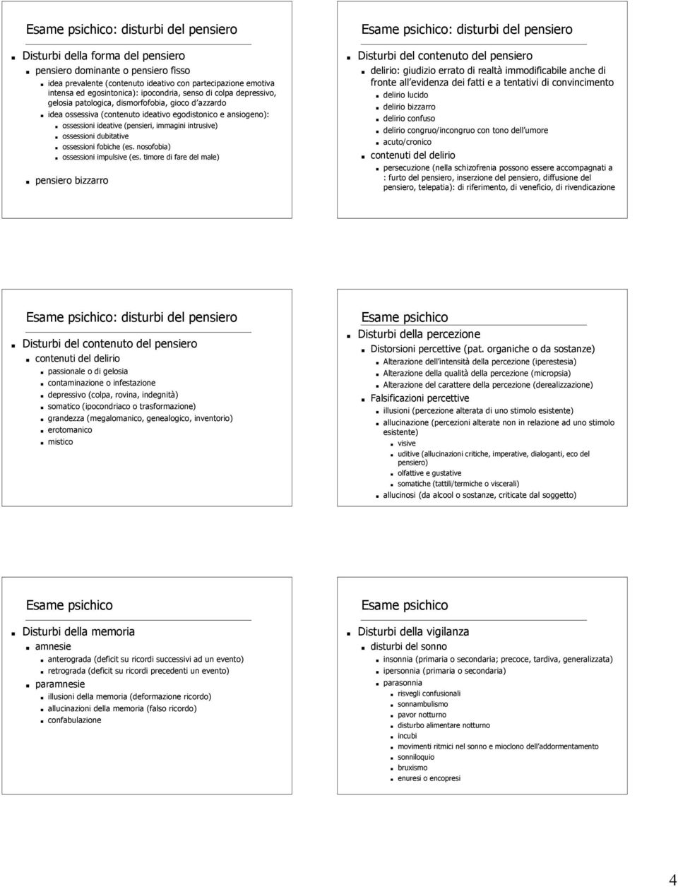 ossessioni fobiche (es. nosofobia) ossessioni impulsive (es.