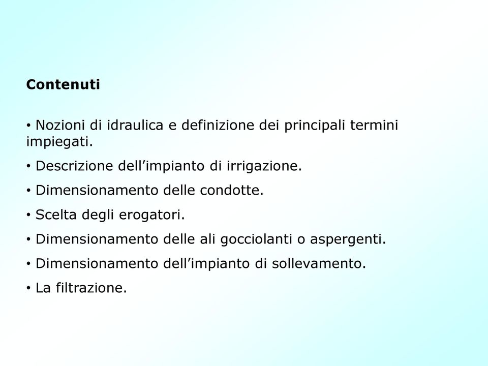 Dimensionamento delle condotte. Scelta degli erogatori.