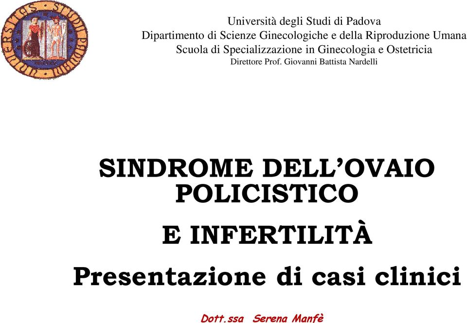 Specializzazione in Ginecologia e Ostetricia Direttore Prof.