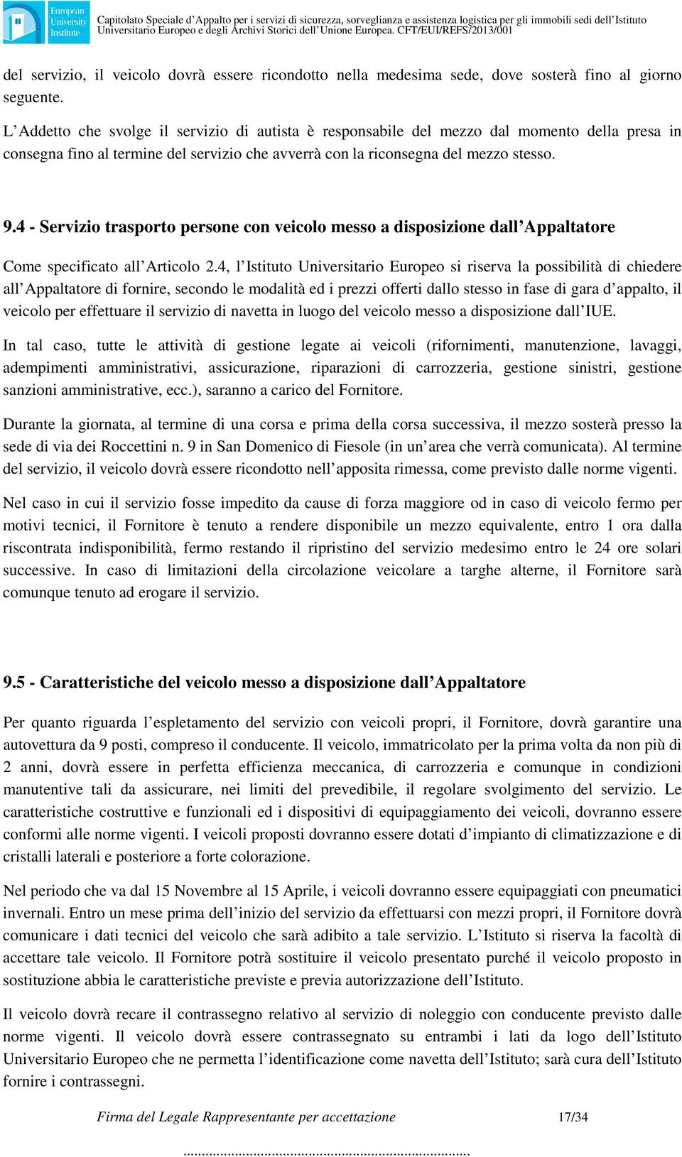 4 - Servizio trasporto persone con veicolo messo a disposizione dall Appaltatore Come specificato all Articolo 2.