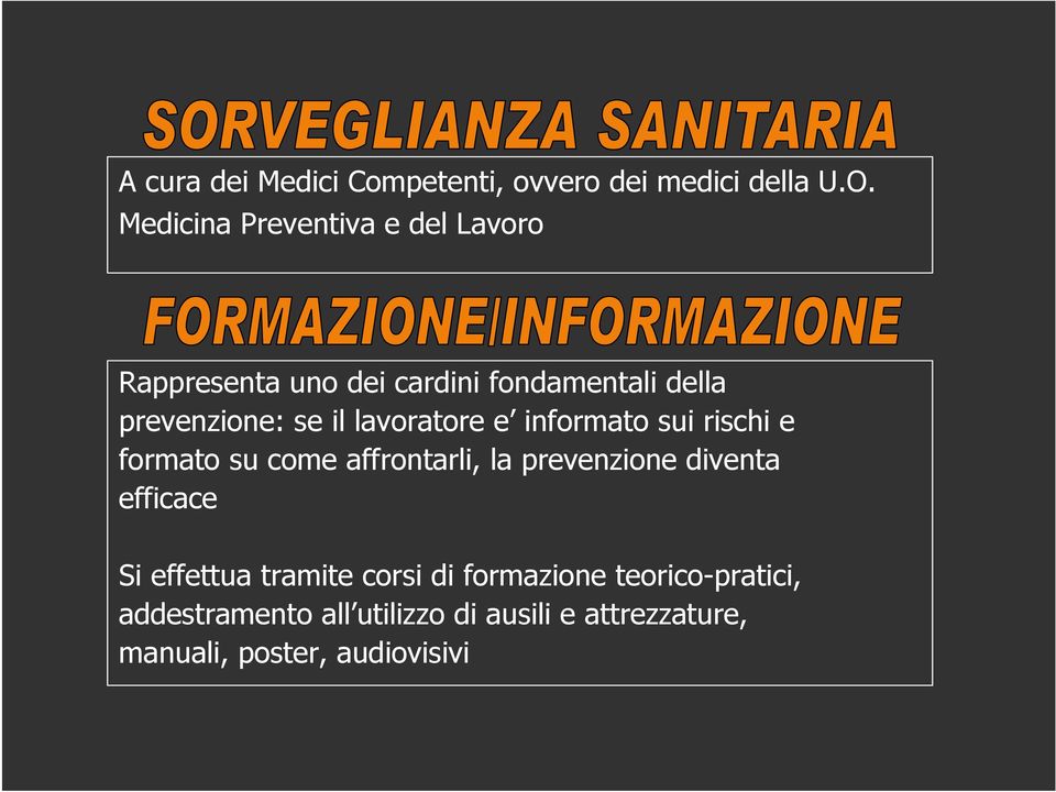 lavoratore e informato sui rischi e formato su come affrontarli, la prevenzione diventa efficace