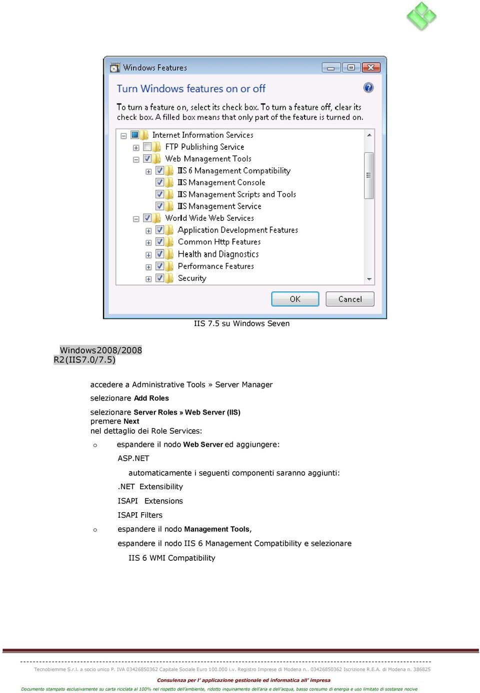 Next nel dettaglio dei Role Services: o espandere il nodo Web Server ed aggiungere: ASP.