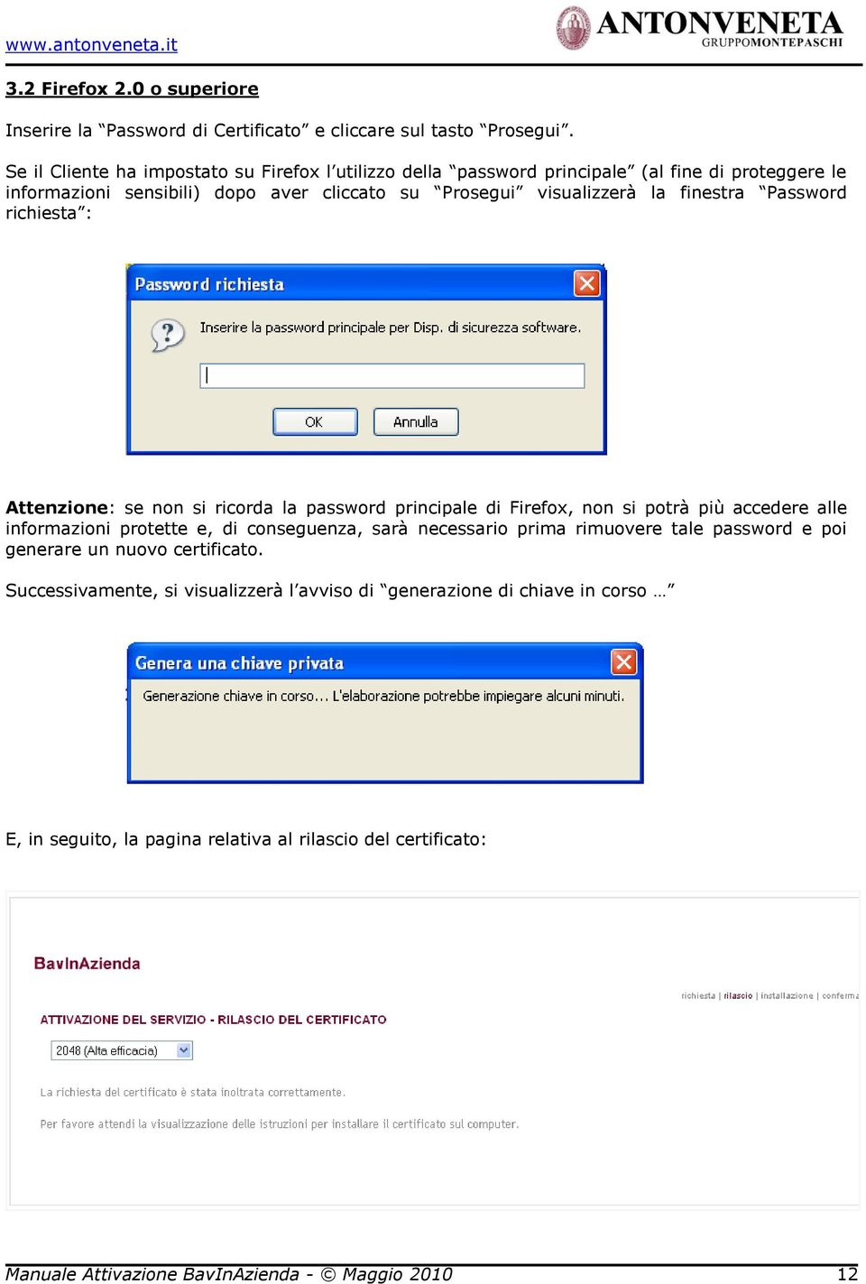 finestra Password richiesta : Attenzione: se non si ricorda la password principale di Firefox, non si potrà più accedere alle informazioni protette e, di conseguenza, sarà