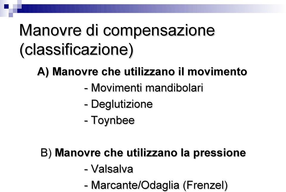 mandibolari - Deglutizione - Toynbee B) Manovre che