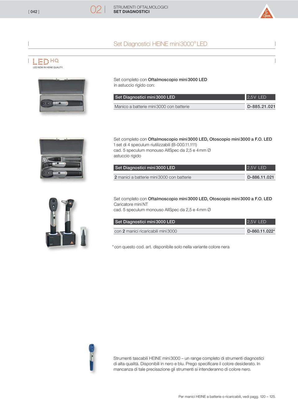 5 speculum monouso AllSpec da 2,5 e 4 mm Ø astuccio rigido Set Diagnostici mini 3000 LED 2,5 V LED 2 manici a batterie mini 3000 con batterie D-886.11.