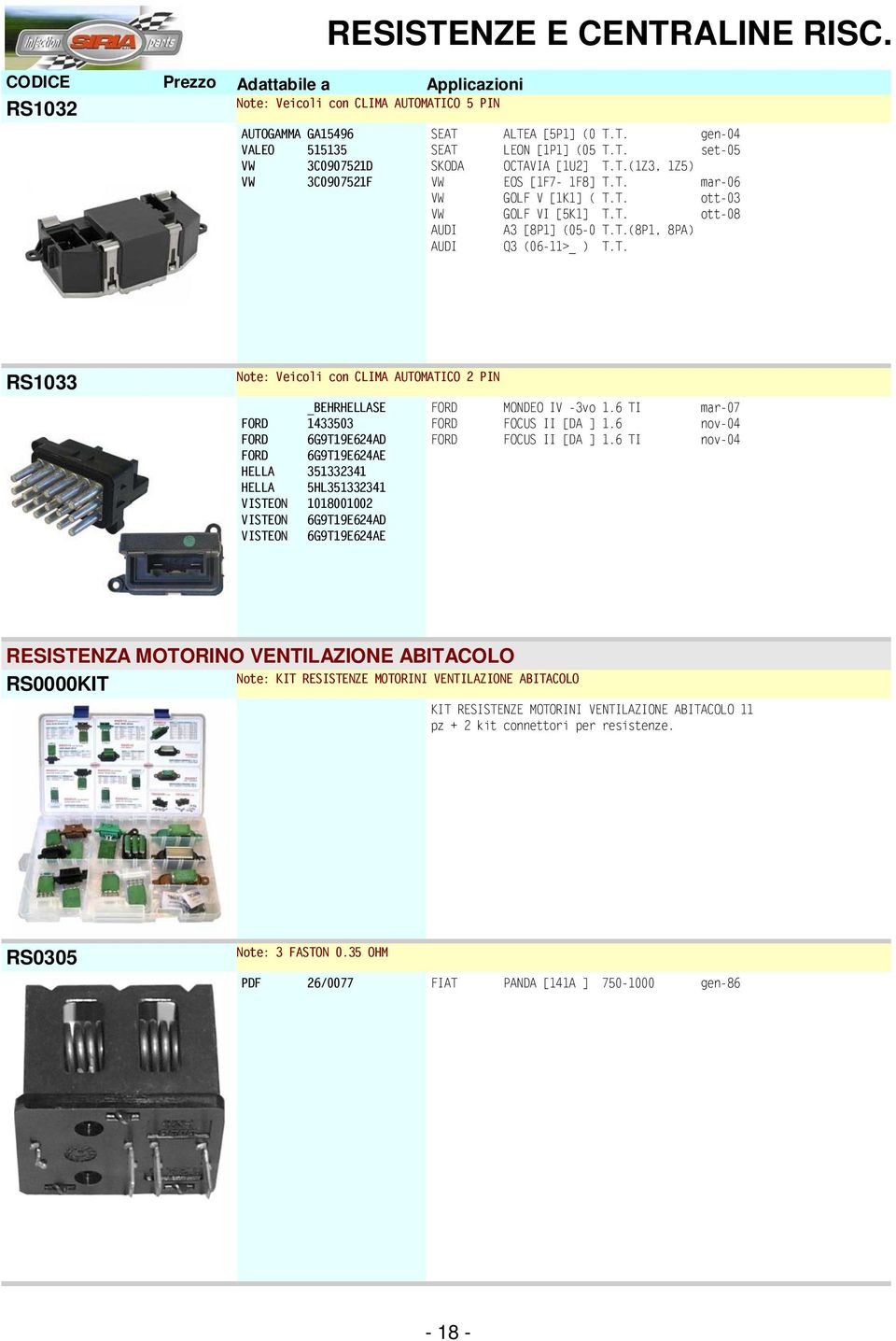 CLIMA AUTOMATICO 2 PIN _BEHRHELLASE FORD 1433503 FORD 6G9T19E624AD FORD 6G9T19E624AE HELLA 351332341 HELLA 5HL351332341 VISTEON 1018001002 VISTEON 6G9T19E624AD VISTEON 6G9T19E624AE FORD MONDEO IV