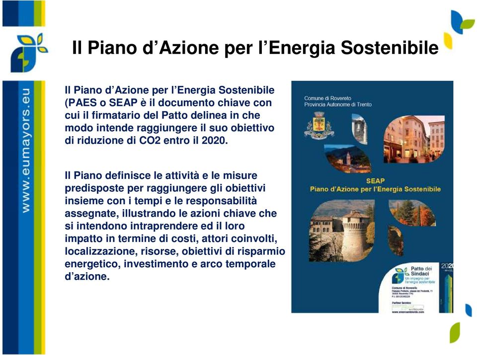 Il Piano definisce le attività e le misure predisposte per raggiungere gli obiettivi insieme con i tempi e le responsabilità assegnate, illustrando