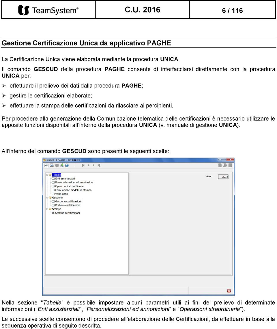 effettuare la stampa delle certificazioni da rilasciare ai percipienti.