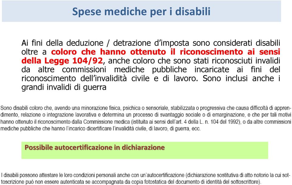 riconosciuti invalidi da altre commissioni mediche pubbliche incaricate ai fini del riconoscimento dell