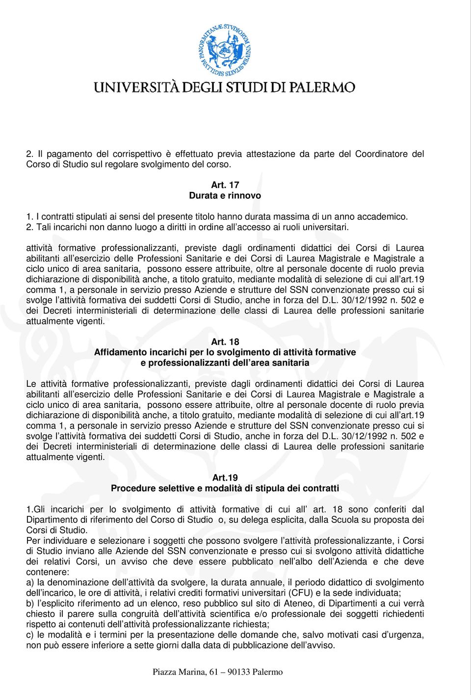 attività formative professionalizzanti, previste dagli ordinamenti didattici dei Corsi di Laurea abilitanti all esercizio delle Professioni Sanitarie e dei Corsi di Laurea Magistrale e Magistrale a