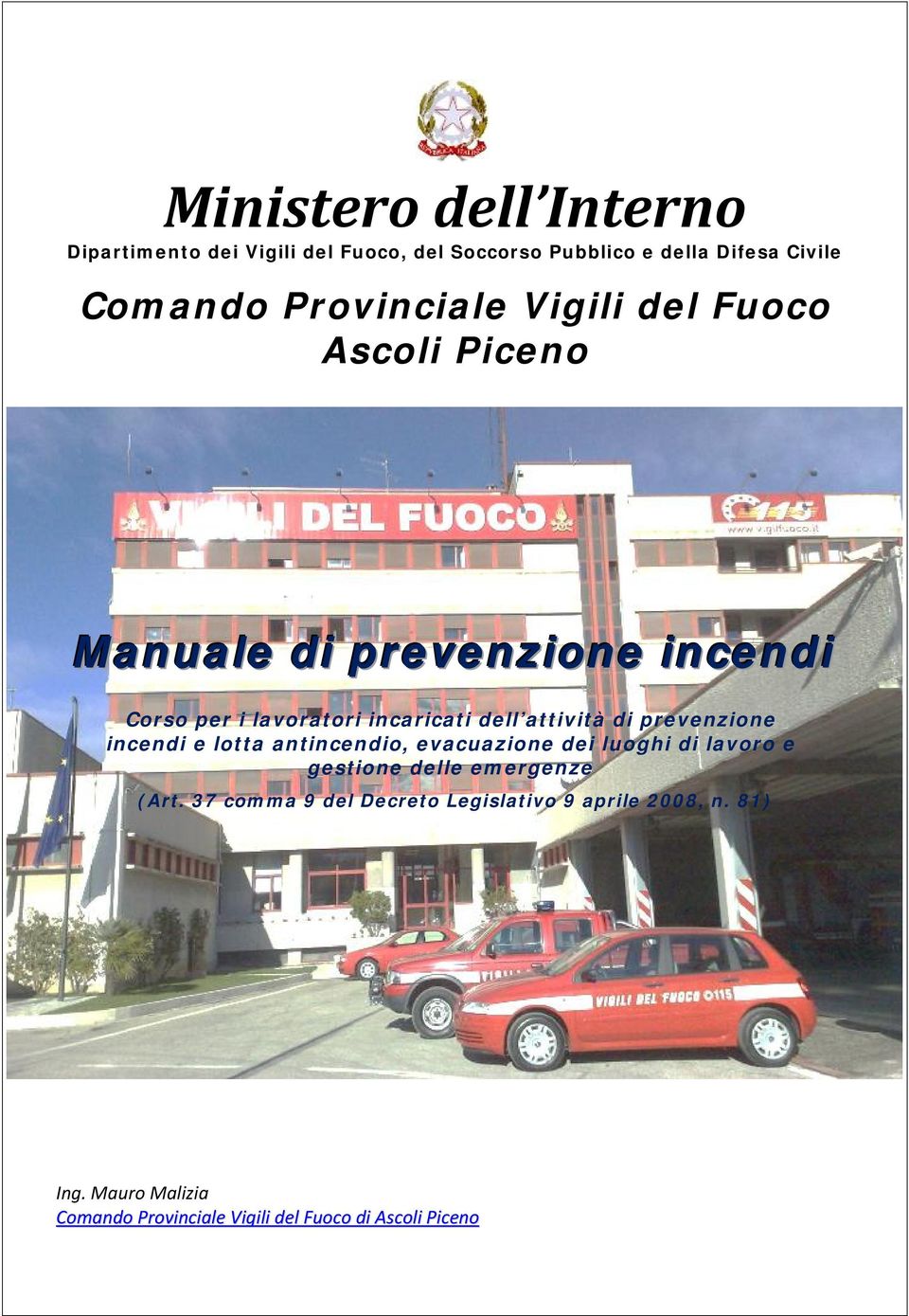 attività di prevenzione incendi e lotta antincendio, evacuazione dei luoghi di lavoro e gestione delle emergenze (Art.