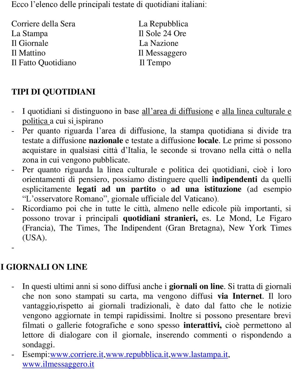 divide tra testate a diffusione nazionale e testate a diffusione locale.