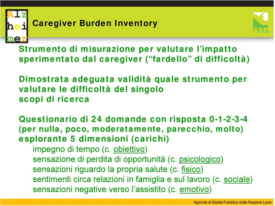 moderatamente, parecchio, molto) esplorante 5 dimensioni (carichi) impegno di tempo (c. obiettivo) sensazione di perdita di opportunità (c.