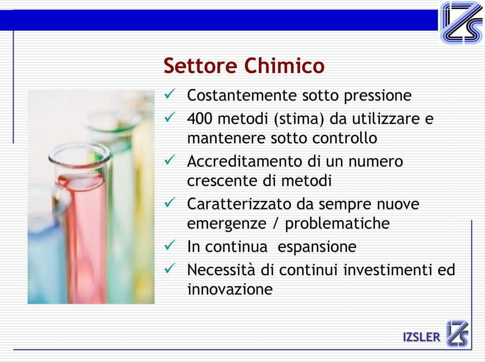 crescente di metodi Caratterizzato da sempre nuove emergenze /