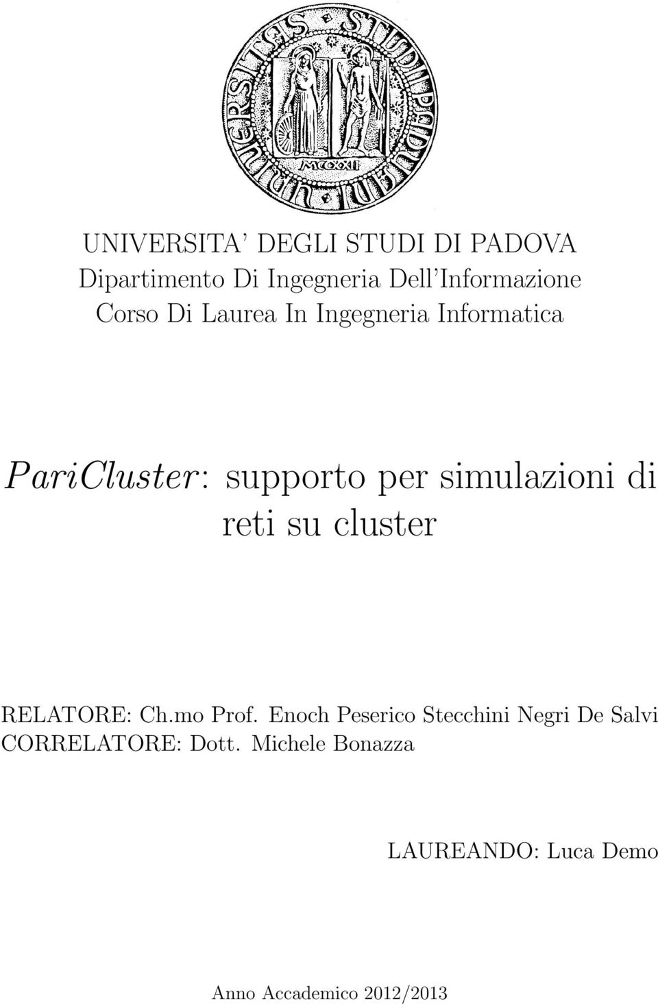 di reti su cluster RELATORE: Ch.mo Prof.