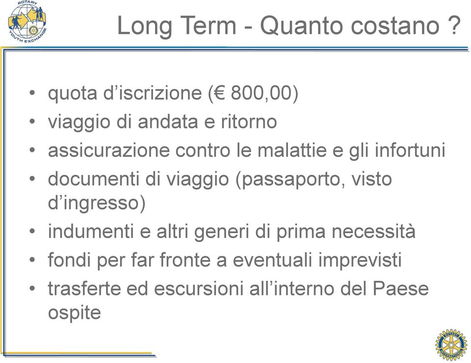 malattie e gli infortuni documenti di viaggio (passaporto, visto d ingresso)