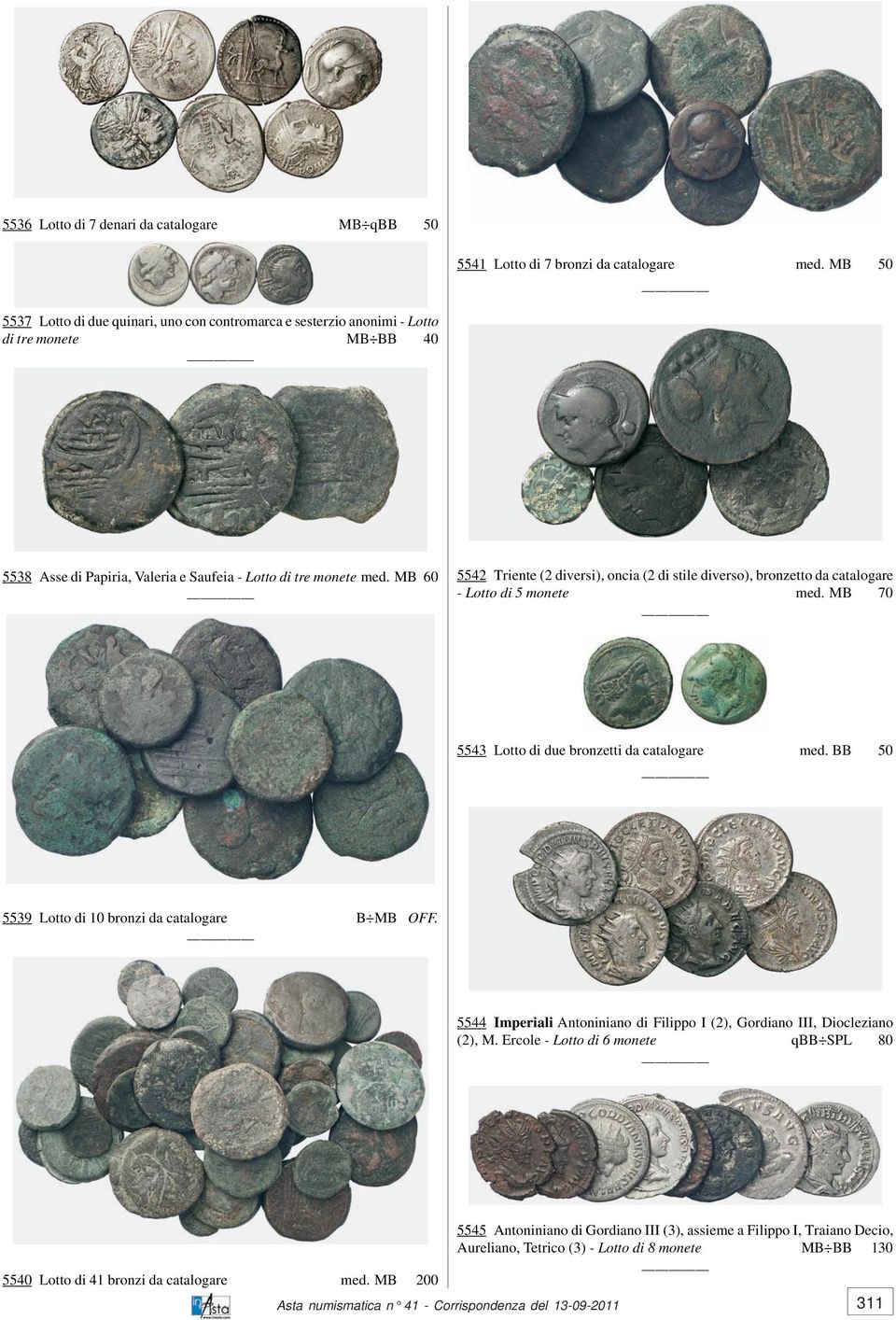 MB 60 5542 Triente (2 diversi), oncia (2 di stile diverso), bronzetto da catalogare - Lotto di 5 monete med. MB 70 5543 Lotto di due bronzetti da catalogare med.