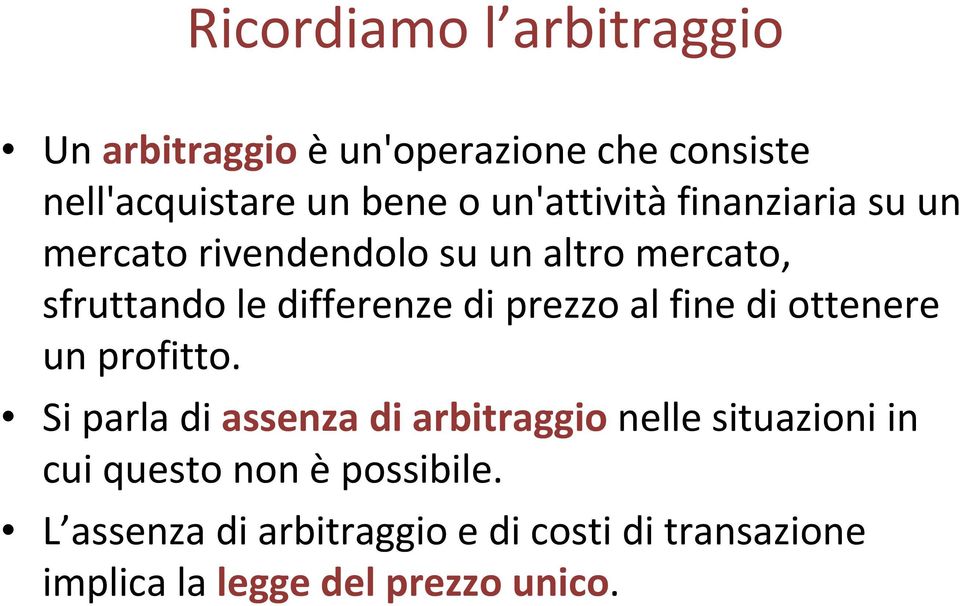 prezzo al fine di ottenere un profitto.