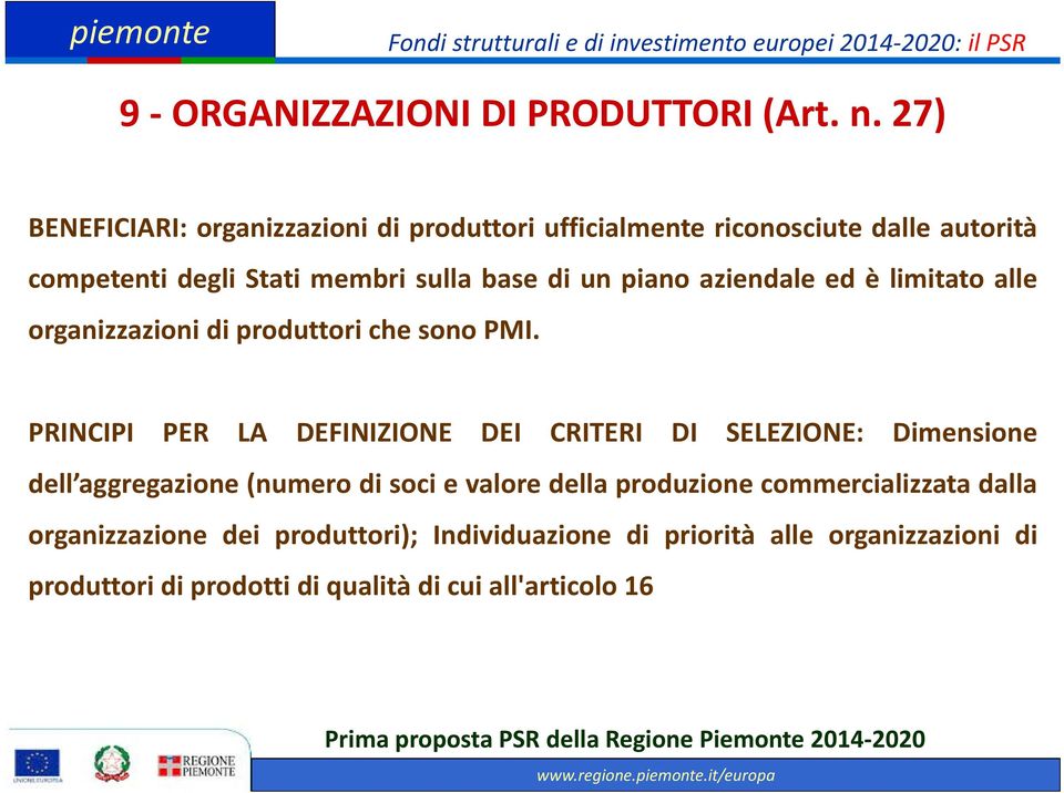 piano aziendale ed è limitato alle organizzazioni di produttori che sono PMI.