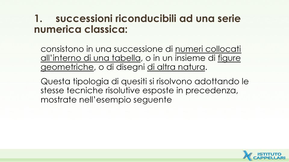 geometriche, o di disegni di altra natura.