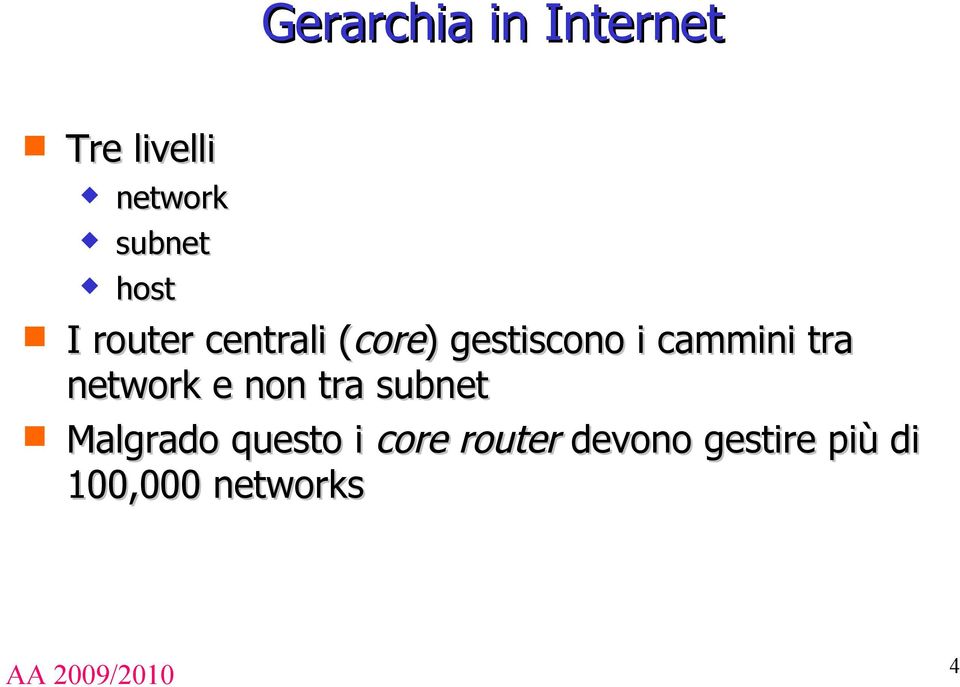 cammini tra network e non tra subnet Malgrado