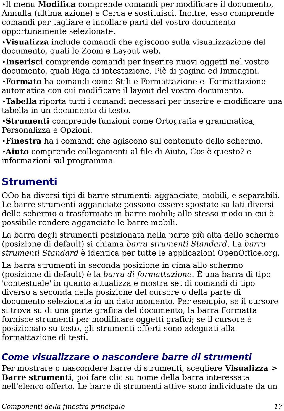 Visualizza include comandi che agiscono sulla visualizzazione del documento, quali lo Zoom e Layout web.