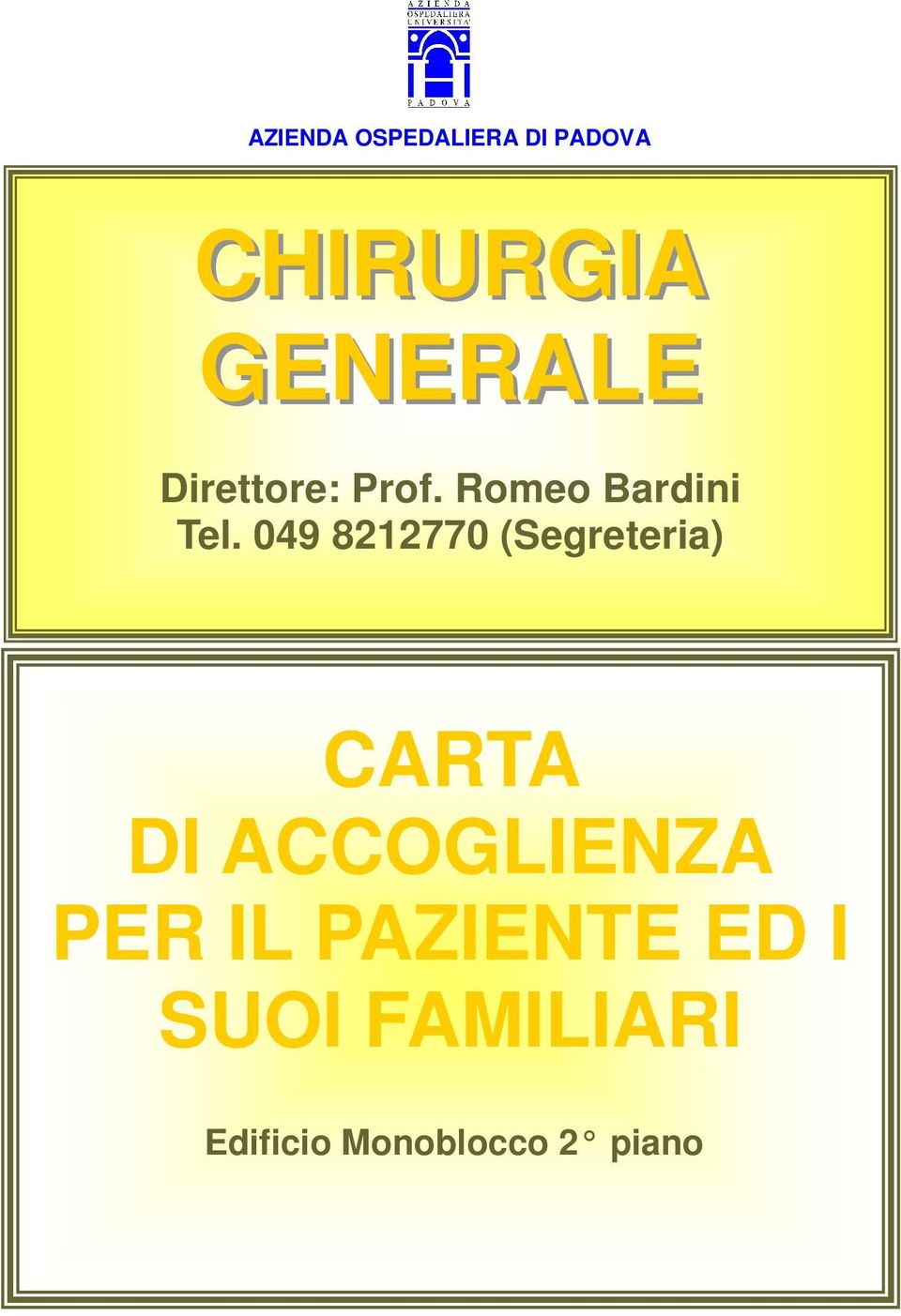 049 8212770 (Segreteria) CARTA DI ACCOGLIENZA