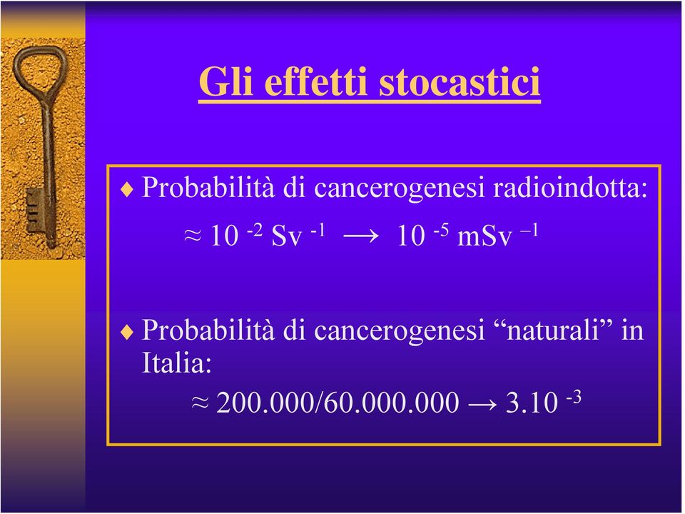 10-5 msv 1 Probabilità di cancerogenesi