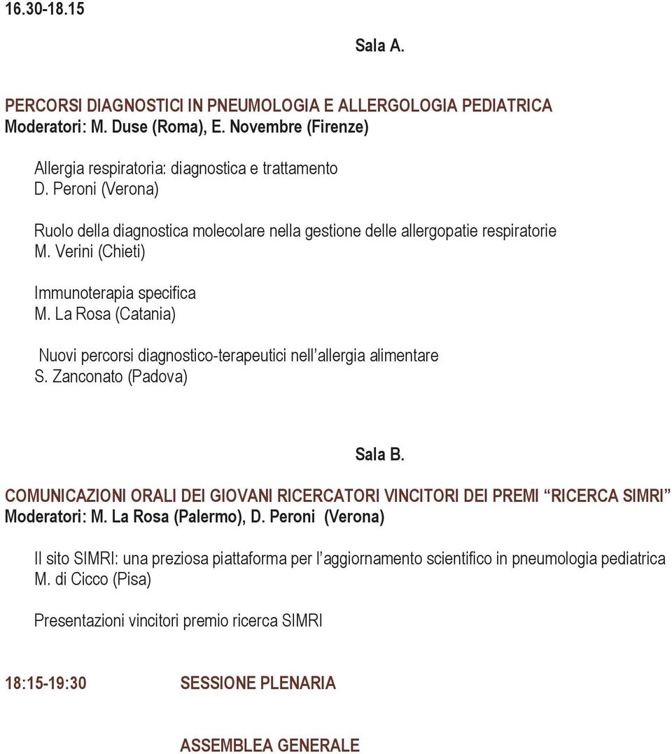La Rosa (Catania) Nuovi percorsi diagnostico-terapeutici nell allergia alimentare S.