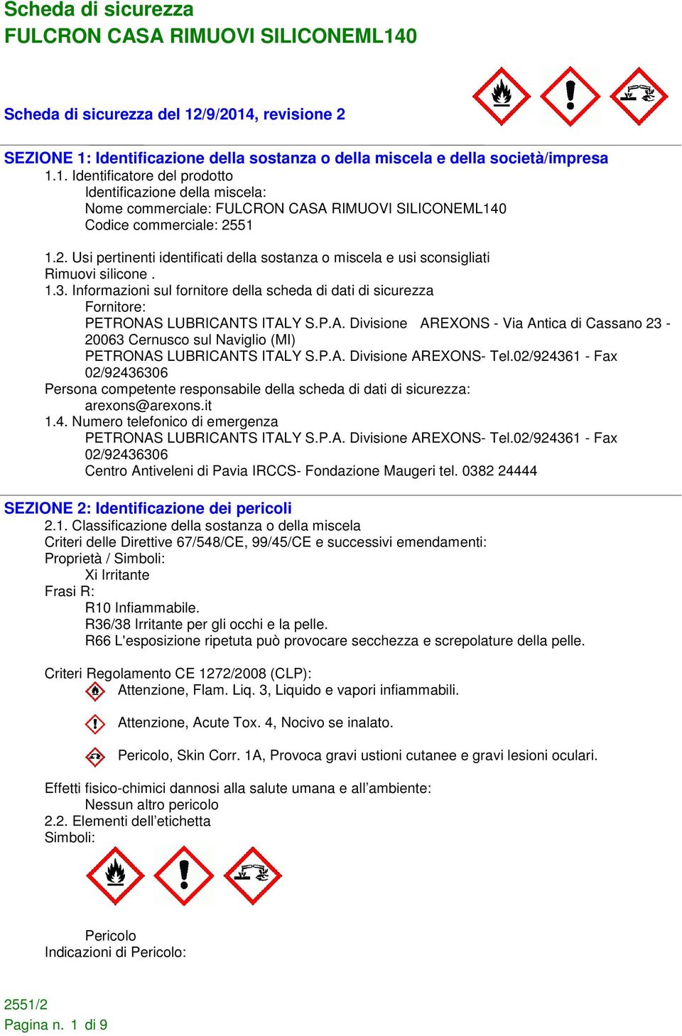 LUBRICANTS ITALY S.P.A. Divisione AREXONS - Via Antica di Cassano 23-20063 Cernusco sul Naviglio (MI) PETRONAS LUBRICANTS ITALY S.P.A. Divisione AREXONS- Tel.