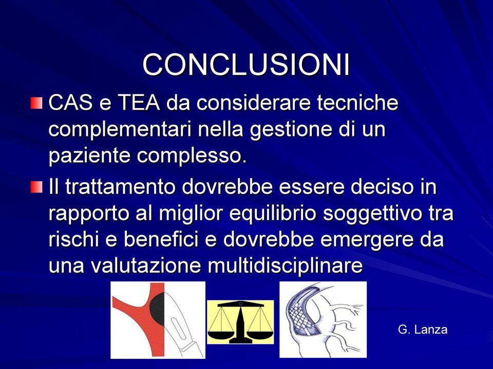 Il trattamento dovrebbe essere deciso in rapporto al miglior