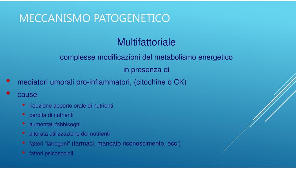 apporto orale di nutrienti perdita di nutrienti aumentati fabbisogni alterata