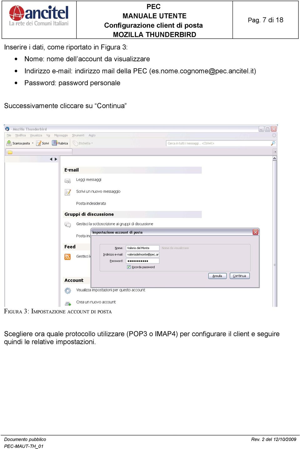 it) Password: password personale Successivamente cliccare su Continua FIGURA 3: IMPOSTAZIONE ACCOUNT