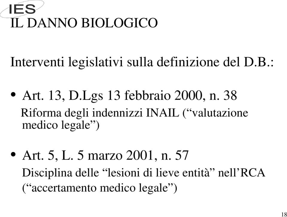 38 Riforma degli indennizzi INAIL ( valutazione medico legale ) Art.