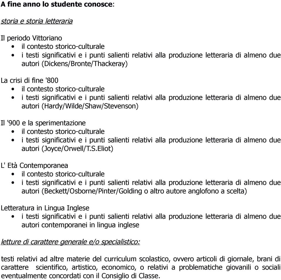 (Hardy/Wilde/Shaw/Stevenson) Il '900 e la sperimentazione il contesto storico-culturale i testi significativi e i punti salienti relativi alla produzione letteraria di almeno due autori