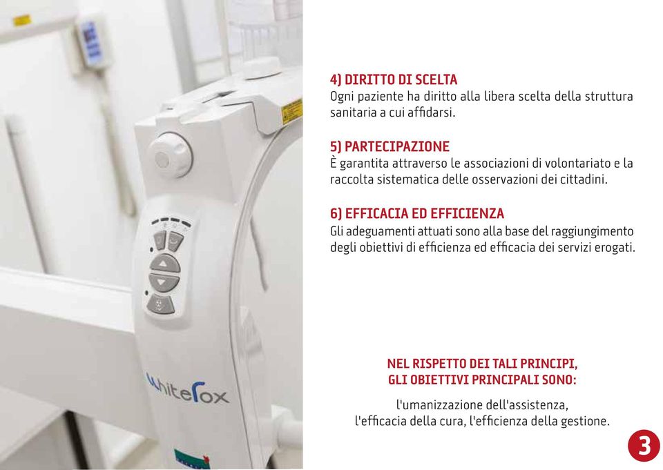 6) EFFICACIA ED EFFICIENZA Gli adeguamenti attuati sono alla base del raggiungimento degli obiettivi di efficienza ed efficacia dei