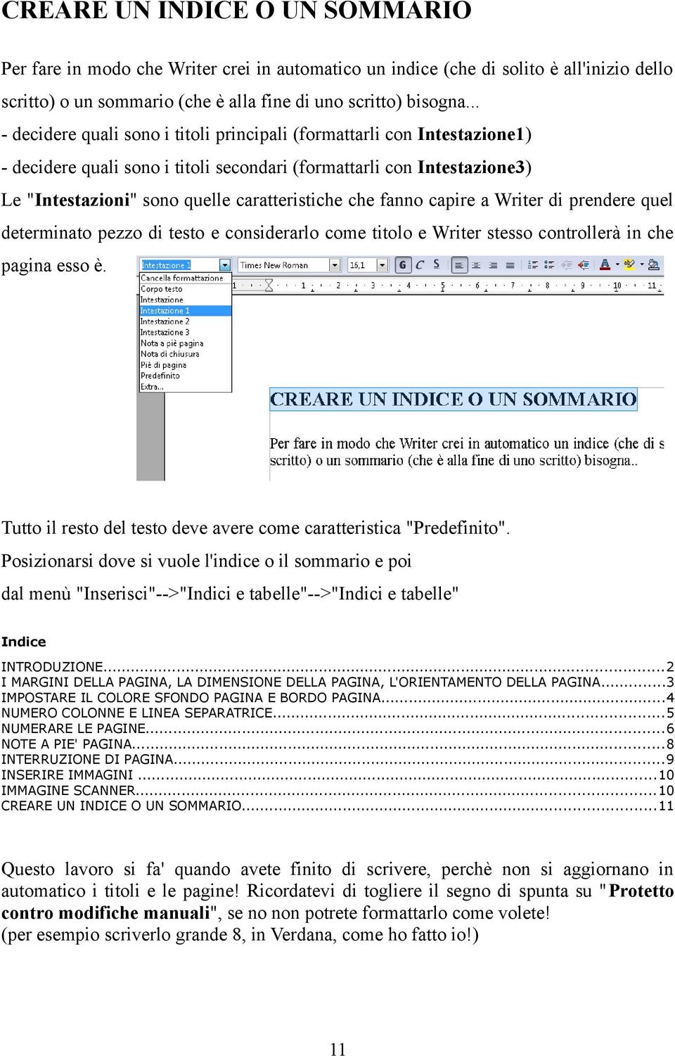 fanno capire a Writer di prendere quel determinato pezzo di testo e considerarlo come titolo e Writer stesso controllerà in che pagina esso è.