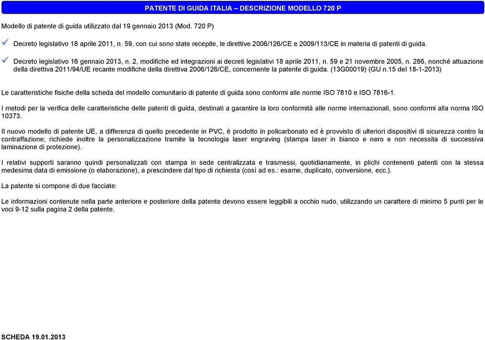 2, modifiche ed integrazioni ai decreti legislativi 18 aprile 2011, n. 59 e 21 novembre 2005, n.