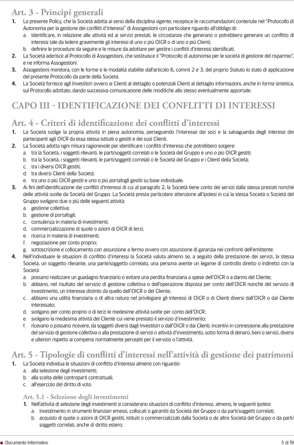 Assogestioni con particolare riguardo all obbligo di: a.