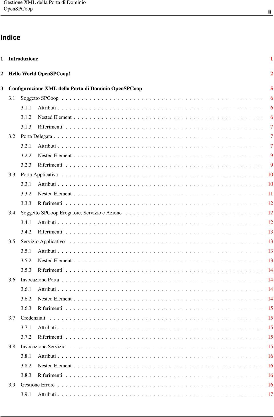 ................................................... 7 3.2.2 Nested Element................................................ 9 3.2.3 Riferimenti.................................................. 9 3.3 Porta Applicativa.