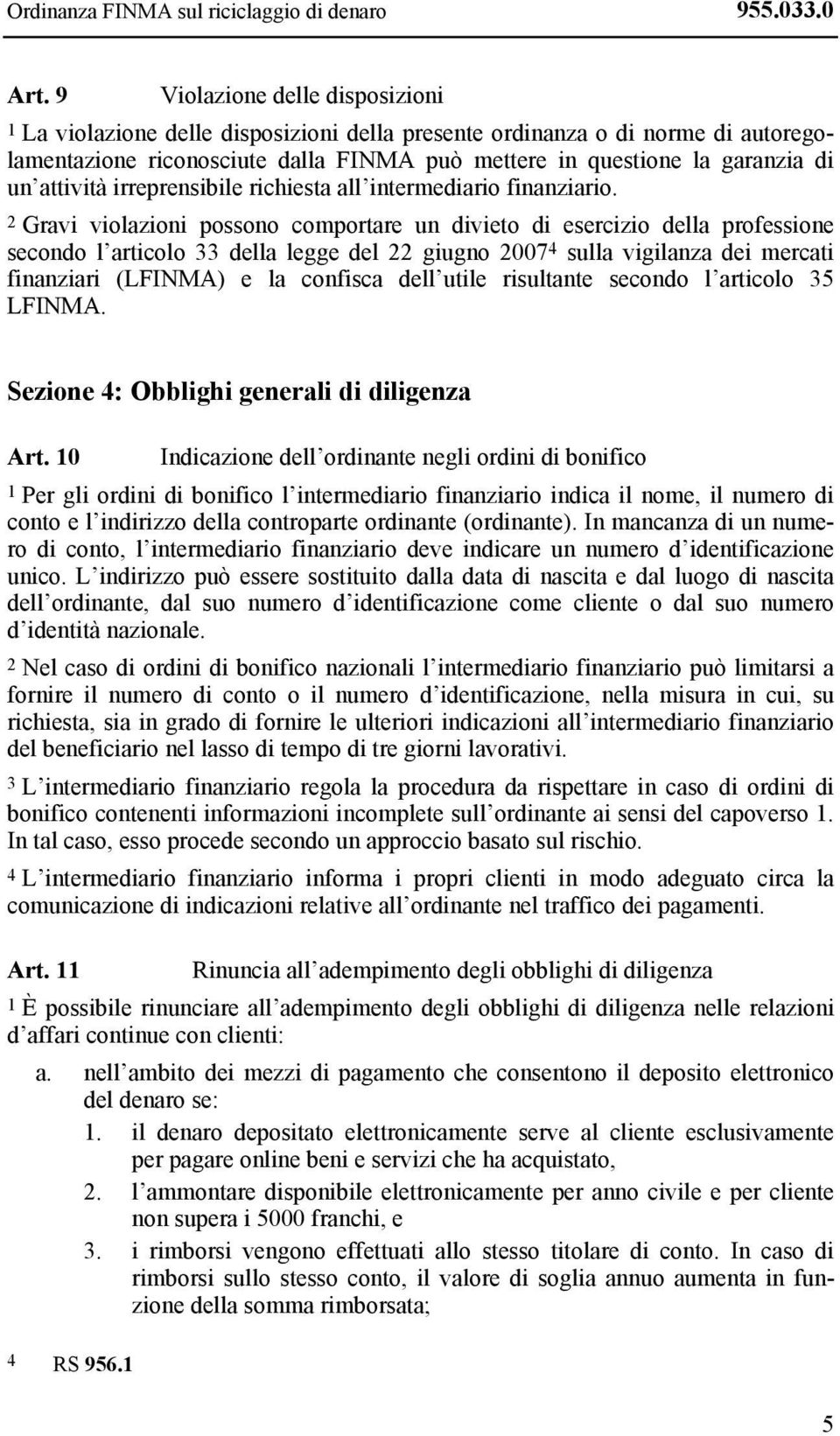 attività irreprensibile richiesta all intermediario finanziario.