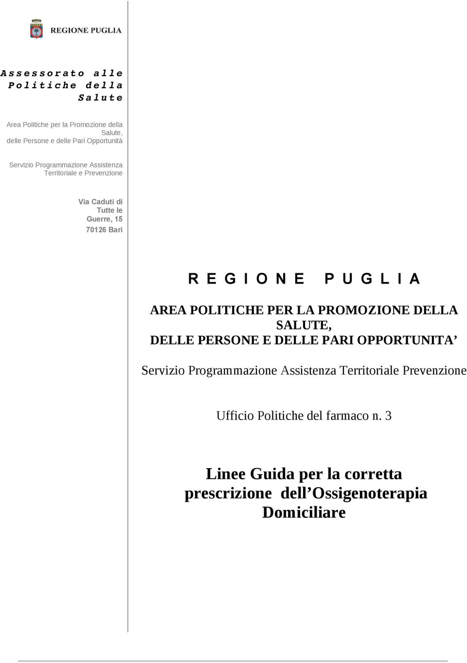 E P U G L I A AREA POLITICHE PER LA PROMOZIONE DELLA SALUTE, DELLE PERSONE E DELLE PARI OPPORTUNITA Servizio Programmazione