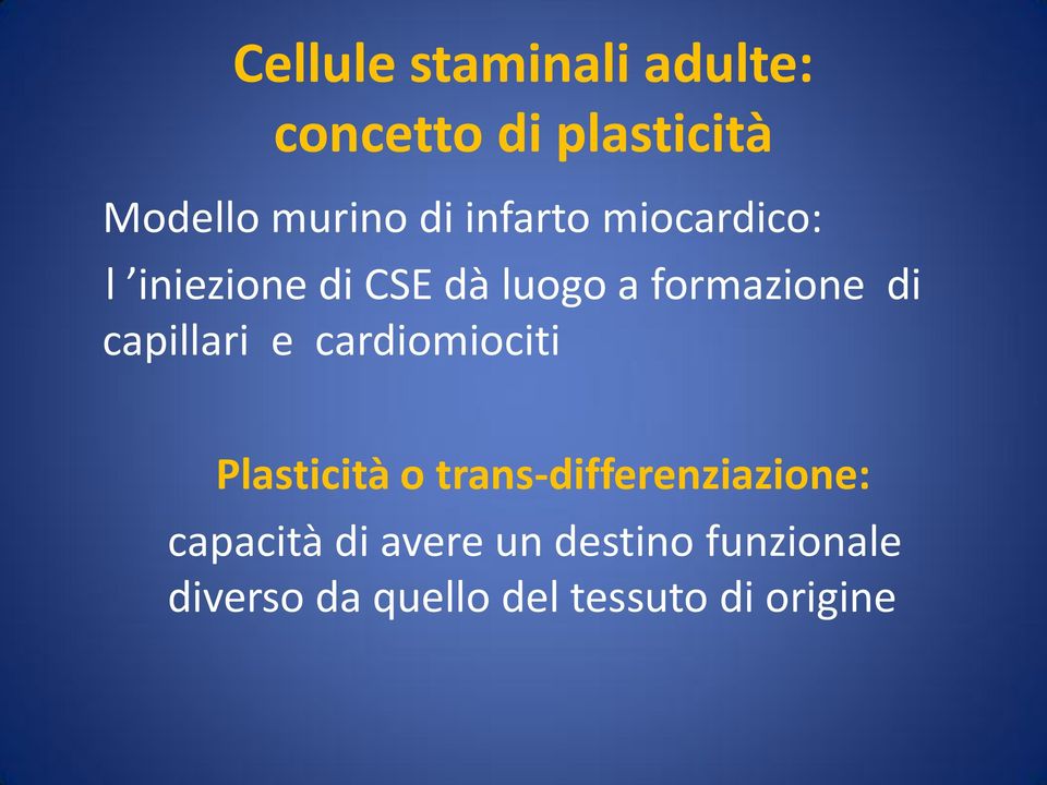 capillari e cardiomiociti Plasticità o trans-differenziazione: