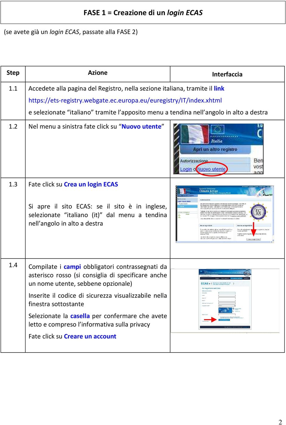 xhtml e selezionate italiano tramite l apposito menu a tendina nell angolo in alto a destra 1.2 Nel menu a sinistra fate click su Nuovo utente 1.