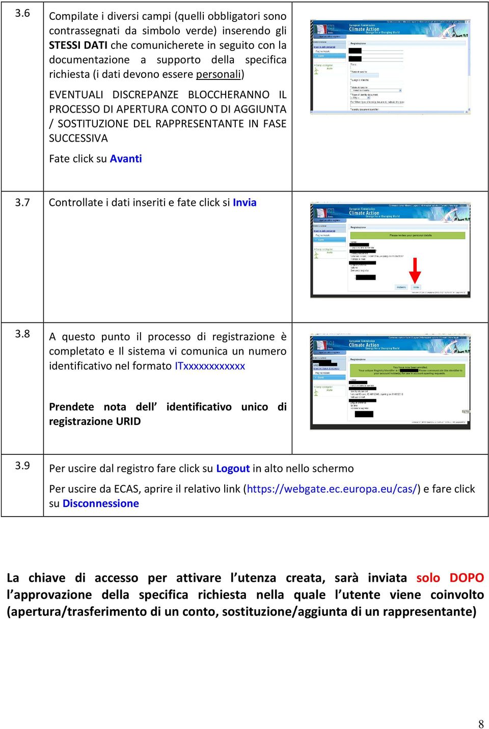 7 Controllate i dati inseriti e fate click si Invia 3.