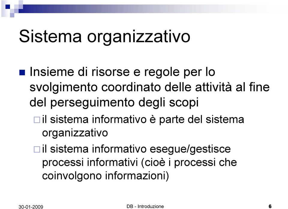 informativo è parte del sistema organizzativo il sistema informativo